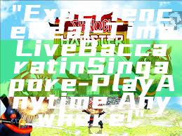 "Experience Real-Time Live Baccarat in Singapore - Play Anytime, Anywhere!"